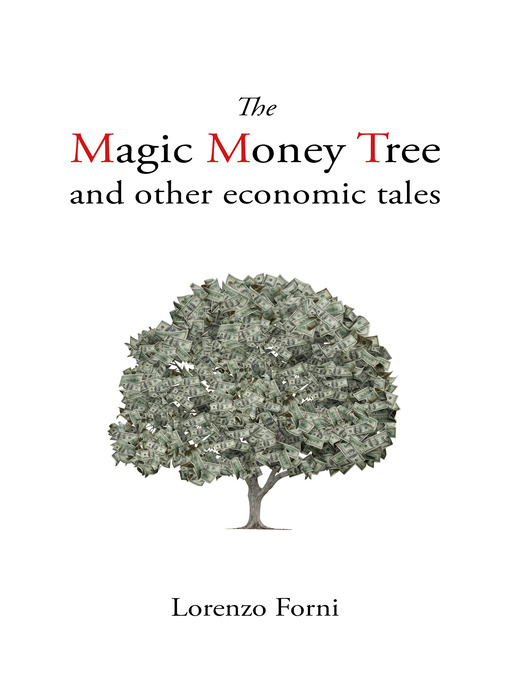 Title details for The Magic Money Tree and Other Economic Tales by Lorenzo Forni - Available